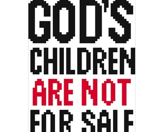 God’s Children Are Not For Sale Cross Stitch Chart