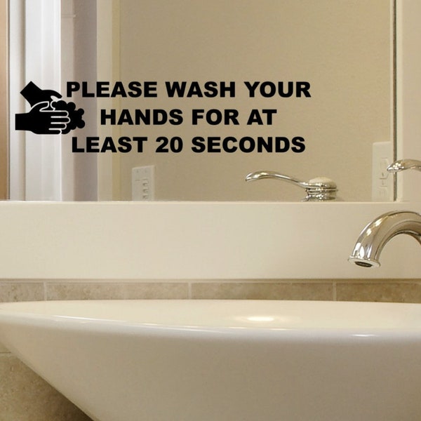 Wash Your Hands Sign - Vinyl DECAL sticker - Please Wash Your Hands For At Least 20 Seconds - Bathroom Mirror Decal - Public Bathroom Sign