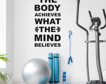 The Body Achieves What the Mind Believes - Exercise Wall Decor - Motivational Gym Quote - Weight Room Wall Decal - Weight Room Decal