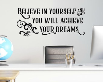Teacher Decal - Positivity Quotes - English Classroom Decor - High School Teacher - Believe in Yourself and You Will Achieve your Dreams