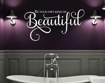 Be Your Own Kind of Beautiful Wall Decal - Makeup Room Decor - Inspirational Wall Quote for Teen - Hair Salon Decor - Hair Stylist Gift