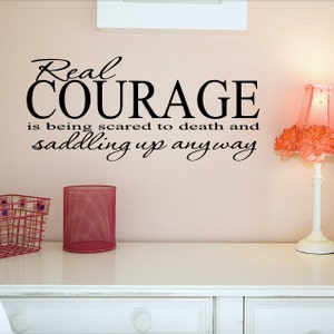 Courage Wall Decal Courage Wall Art Courage Quote Decal Real Courage Quote Inspirational Wall Art Saddle Up Quote Western Decor image 1