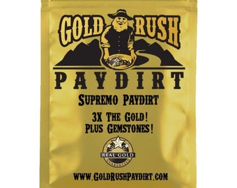 SUPREMO PAYDIRT - 3X the Gold Plus Gemstones!  2.5 Pounds of Gold Rush Paydirt, Real Gold Guarantee!  Free Ship!  Real Gold from Alaska!