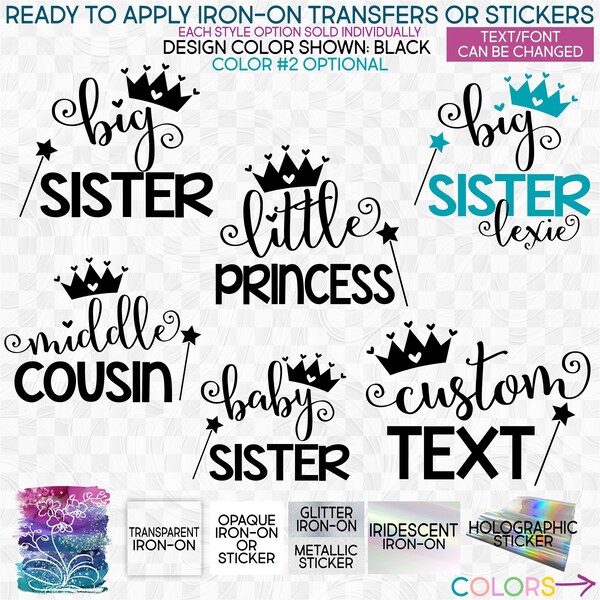 s122-C1 Ready to Apply IronOn Transfer or Sticker Princess Big Middle Little Sister Cousin Tiara Crown Name Vinyl/Glitter/Holographic