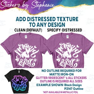 The image is a promotional graphic for a product called "Stickers by Stephanie". It features two purple t-shirts with distressed texture designs, along with a black t-shirt and a black and blue design. The text on the image provides information about the product, including the option to add distressed texture to any design, the requirement of an outline for matte iron-on stickers, and the availability of a specific outline for glitter/iridescent stickers.
