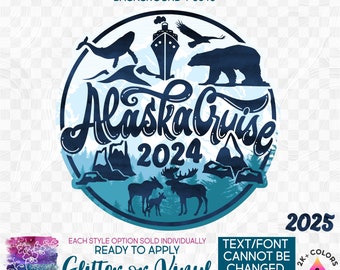 us329-G2 Ready to Apply IronOn Transfer or Sticker Alaska Cruise 2024 2025 Vinyl/Glitter/Holographic