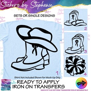 May include: A light blue t-shirt featuring a black graphic of a cowboy hat and boots. To the right, four numbered options show black designs: cowboy hat and boots, cowboy boots, and a pom-pom. Text includes Stickers by Stephanie and Ready to Apply Iron On Transfers.