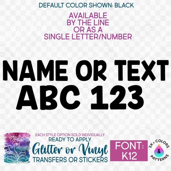 s097-K12 Ready to Apply IronOn Transfer or Sticker Custom Name Lettering Text or Single Letters Numbers Vinyl/Glitter/Holographic