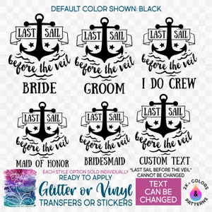 s081-42 Ready to Apply IronOn Transfer or Sticker Last Sail before the Veil Bride Bridesmaid Maid of Honor Custom Vinyl/Glitter/Holographic