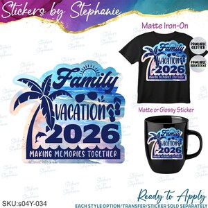 May include: A graphic design featuring a palm tree, sunglasses, flip-flops, and a dolphin silhouette over a blue ocean background. The text reads Family Vacation 2026 Making Memories Together. Shown as a sticker, on a black t-shirt, and a black mug.