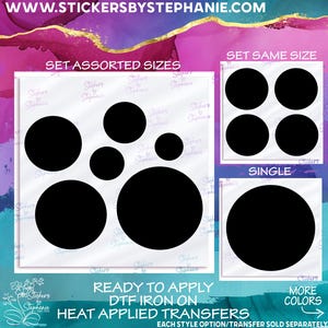 s046-A Circle Polka Dot Set 4, 6, 12 Same or Assorted Sizes 250+ Colors Matte Vinyl DTF Iron On Heat Press Applied T-Shirt Transfer