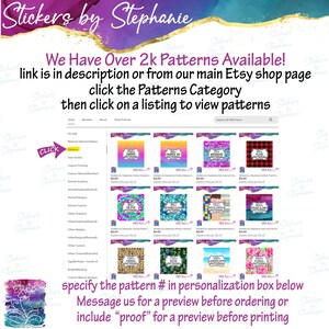 The image is a collage of various pattern designs available on the Stickers by Stephanie website. The website offers over 2k patterns for sale, as indicated by the text. The image displays a variety of pattern designs, including animal graphics, floral patterns, and geometric shapes, which can be used for personalization or as a preview before ordering or printing. The website also provides a link to the Patterns Category for further browsing and selection.