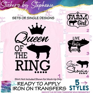 May include: A light pink t-shirt mockup featuring black iron-on transfers with pig silhouettes and text. Designs include Queen of the Ring, Farm Girl, Live Love Show, and Goin Showin. The image displays five style options for heat transfer decals.