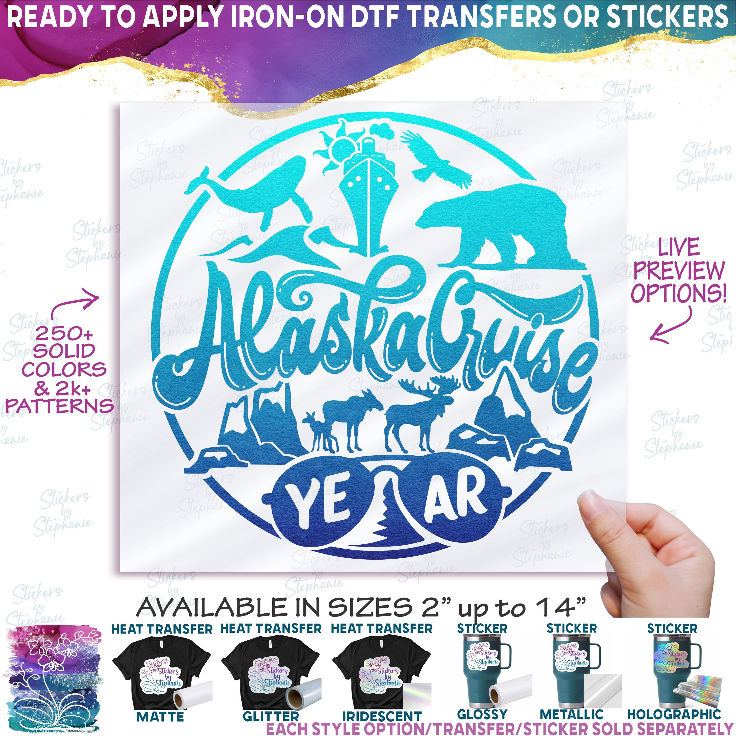 s329-1-E-P2100 Alaska Cruise 2025 250+ Colors Matte Vinyl DTF Heat Applied Iron On T-Shirt Transfer
