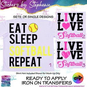 May include: Iron-on transfers featuring softball designs. One design reads EAT SLEEP SOFTBALL REPEAT with a yellow softball. Two other designs read LIVE LOVE Softball with a pink heart or a pink softball heart graphic. Text is black and yellow.