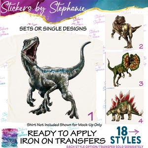 May include: A collection of iron-on transfers featuring dinosaur illustrations. The designs include a blue raptor, a brown T-Rex, a green dilophosaurus with a frill, and a stegosaurus with red plates. Text includes Stickers by Stephanie and 18 Styles.