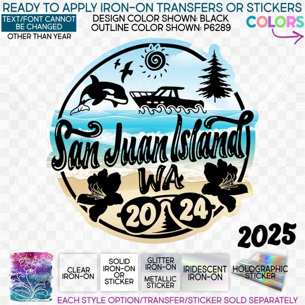 s329-E2 Ready to Apply IronOn Transfer or Sticker San Juan Island WA Family Vacation 2024 2025 Vinyl/Glitter/Holographic