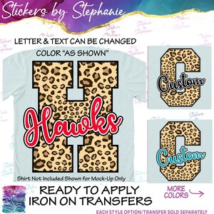 May include: An iron-on transfer design featuring a large letter H with a tan and black leopard print pattern. The word Hawks is written in red script across the letter. Additional examples show the letter C with black or teal script text.