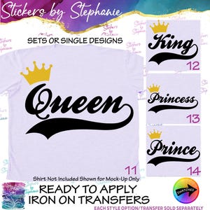 May include: Iron-on transfers featuring the words Queen, King, Princess, and Prince in black cursive script, each topped with a gold crown graphic. The designs are labeled with numbers 11, 12, 13, and 14, and the text reads Stickers by Stephanie.