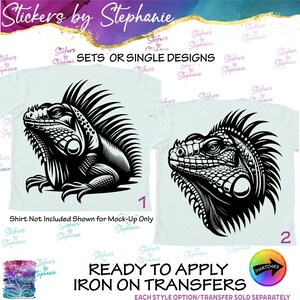 May include: Two white iron-on transfers featuring black graphic illustrations of an iguana. The left design shows a full-body iguana, while the right design shows a close-up of the iguana head. Text includes Stickers by Stephanie, SETS OR SINGLE DESIGNS, READY TO APPLY IRON ON TRANSFERS, and Shirt Not Included Shown for Mock-Up Only.