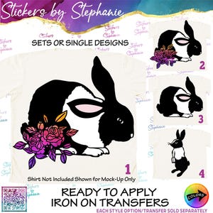 May include: A collection of four iron-on transfers featuring rabbit designs. Design 1 shows a black and white rabbit with a pink and purple floral accent. Designs 2, 3, and 4 display variations of black and white rabbits. Text includes Stickers by Stephanie.
