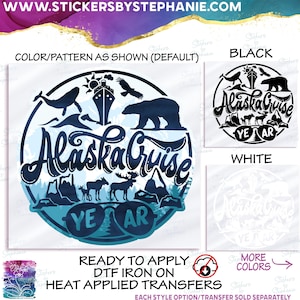 s329-2-E-P6346 Alaska Cruise 2025 250+ Colors Matte Vinyl DTF Iron On Heat Press Applied T-Shirt Transfer