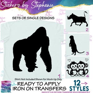 May include: A collection of iron-on transfers featuring black silhouettes of animals. Design 1 shows a gorilla, 2 a warthog, 3 a meerkat, and 4 two monkeys with hearts. The text reads Stickers by Stephanie, SETS OR SINGLE DESIGNS, and 12 STYLES.