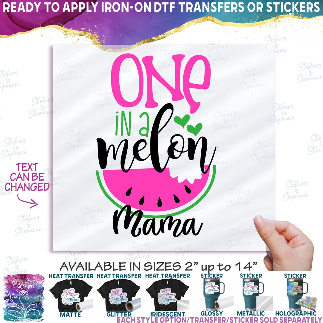 E004-2k Pink Watermelon One in a Melon Custom Text Matte Vinyl DTF or ...