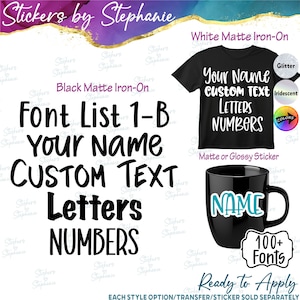 May include: A black t-shirt with white custom text, a black mug with a teal name decal, and a font list featuring the text Font List 1-B YOUR NAME CUSTOM TEXT Letters NUMBERS. The image includes labels for White Matte Iron-On, Black Matte Iron-On, and 100+ Fonts.