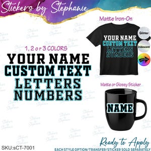 May include: A black t-shirt and a black mug featuring custom text in a varsity-style font with teal and black outlines. The image displays text options including 'YOUR NAME', 'CUSTOM TEXT', 'LETTERS', and 'NUMBERS' alongside labels for matte iron-on, glitter, iridescent, and glossy sticker finishes.