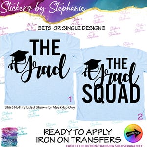 May include: Two light blue iron-on transfers featuring black text and a graduation cap graphic. The first design reads THE Grad, and the second design reads THE Grad SQUAD. These heat-applied graphics are intended for fabric application.