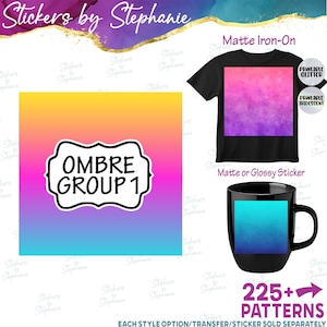 May include: A digital display showing Ombre Group 1 with a yellow, orange, pink, and blue gradient background. It features a black t-shirt with a pink and purple gradient square and a black mug with a blue gradient square, labeled Matte Iron-On.