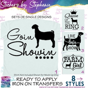 May include: A collection of iron-on transfers featuring black silhouettes of goats and text. Designs include Goin Showin, Queen of the Ring, Live Love Show, and Farm Girl. These graphic transfers are displayed on a light background for application.