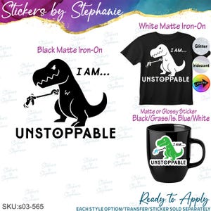 Dinosaur I Am Unstoppable T-Rex Ready-to-Apply Iron-On Transfer or Sticker
