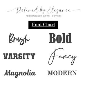 May include: Font chart showing different font styles for personalization. The fonts are: Brush, Bold, Varsity, Fancy, Magnolia, and Modern.