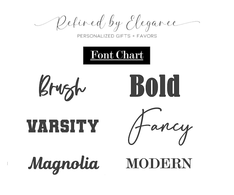 May include: Font chart showing different font styles for personalization. The fonts are: Brush, Bold, Varsity, Fancy, Magnolia, and Modern.