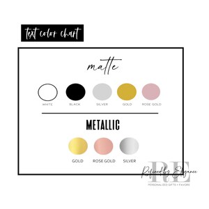 May include: Text color chart with samples of white, black, silver, gold, and rose gold in matte and metallic finishes. The chart includes the text "Refined by Elegance, Personalized Gifts + Favors".