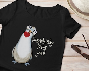 Maglietta "Somebirdy Loves You Pigeon", divertente regalo di San Valentino