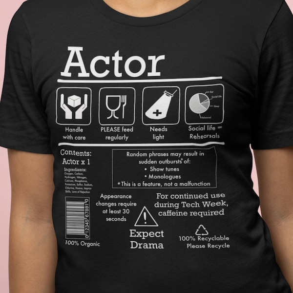 Actor Care Instructions - Funny Theatre Lover Gift Unisex TShirt  - Great Gift for Actors, Thespians, Dramatics