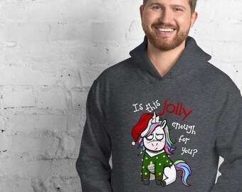 Unicorno di Natale - Ti sembra abbastanza allegro? Felpa con cappuccio unisex