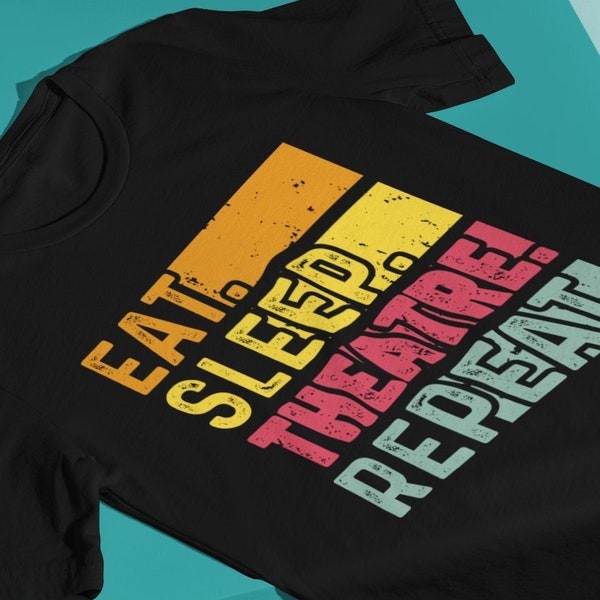Eat Sleep Theatre Repeat. Theatre tech week reality gift for actors, directors, techs, stage hands and theatre lovers.