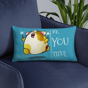 Happy Hamster - Be You Tiful Pillow - Inspirational Gift - Individualism - Motivational Gift - Hamster Lovers Gift - Hamster Owners Gift