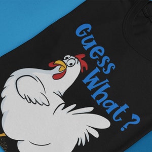 Guess What?! Chicken Butt Funny Quote Shirt