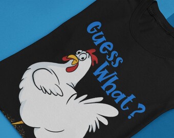 Indovina un po'?! Maglietta con citazione divertente sul sedere di pollo