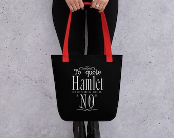 Per citare Amleto, no - Borsa tote sarcastica con design teatrale divertente di Shakespeare