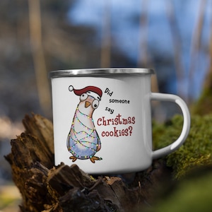 Pigeon Asking, Did Someone Say Christmas Cookies? Christmas Enamel Mug