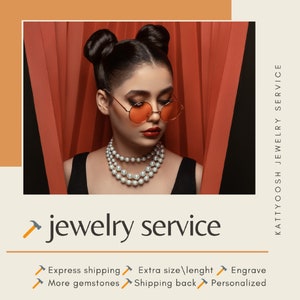 May include: A woman wearing a black top and large round sunglasses with orange lenses. She is wearing a pearl necklace and has her hair styled in two buns. The image has the text "jewelry service" and a list of services offered: "Express shipping", "Extra size/lenght", "Engrave", "More gemstones", "Shipping back", and "Personalized".