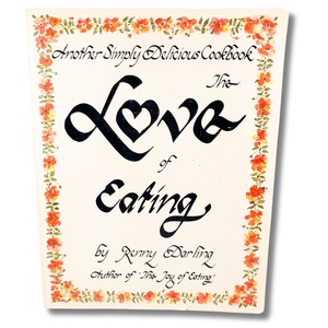 Vintage The Love of Eating cookbook by Renny Darling ~ 1970s 1978 retro recipe cookery book ~ Boho hippie main dishes salads desserts breads