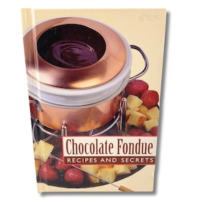 Schokoladenfondue Rezepte und Geheimnisse Vintage Kochbuch ~ 2000er Dessert Idee Mini-Rezeptbuch ~ Hardcover Urlaub unterhaltsames Kochbuch