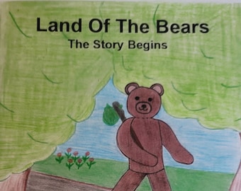 Land Of The Bears - The Story Begins By Dorothy Van Apeldoorn-Children's Story Book